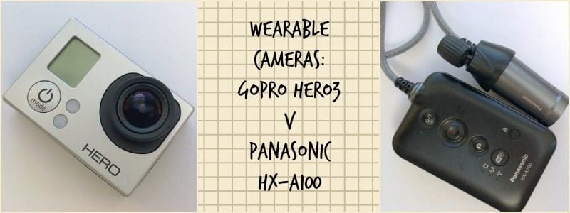 Wearable Cameras: GoPro or Panasonic HX-A100?