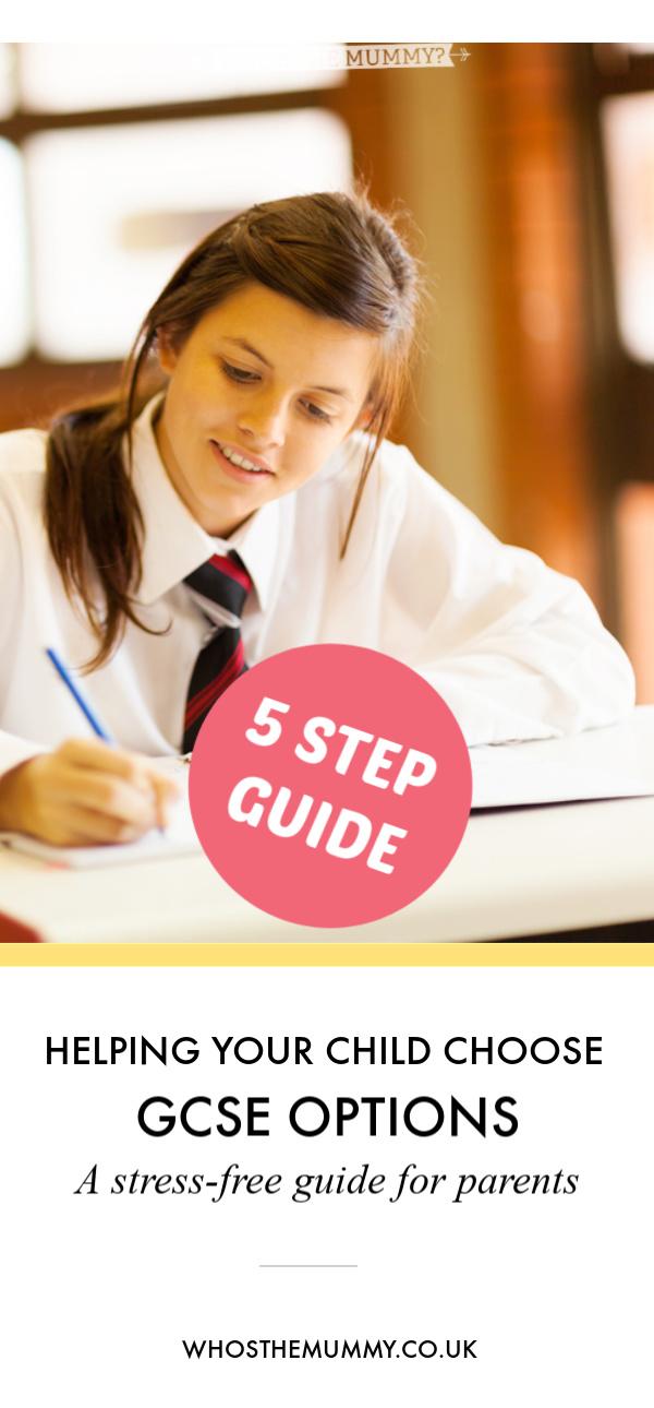 A 5-STEP STRESS FREE GUIDE TO PARENTS WANTING TO HELP THEIR CHILDREN CHOOSE GSCE OPTIONS IN YEAR 9